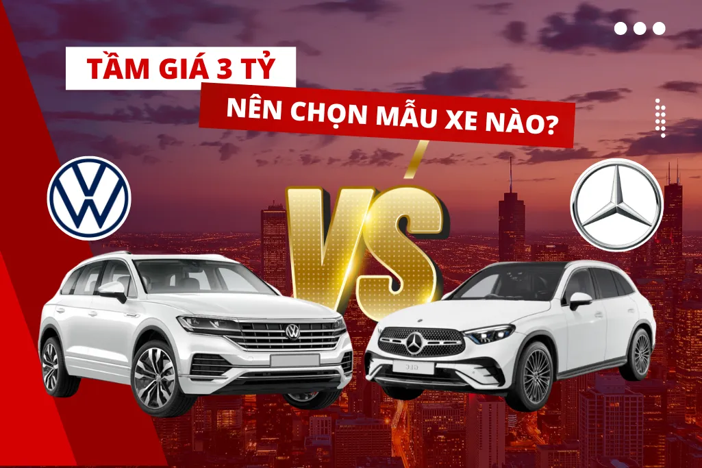 So sánh Volkswagen Touareg và Mercedes-Benz GLC 300