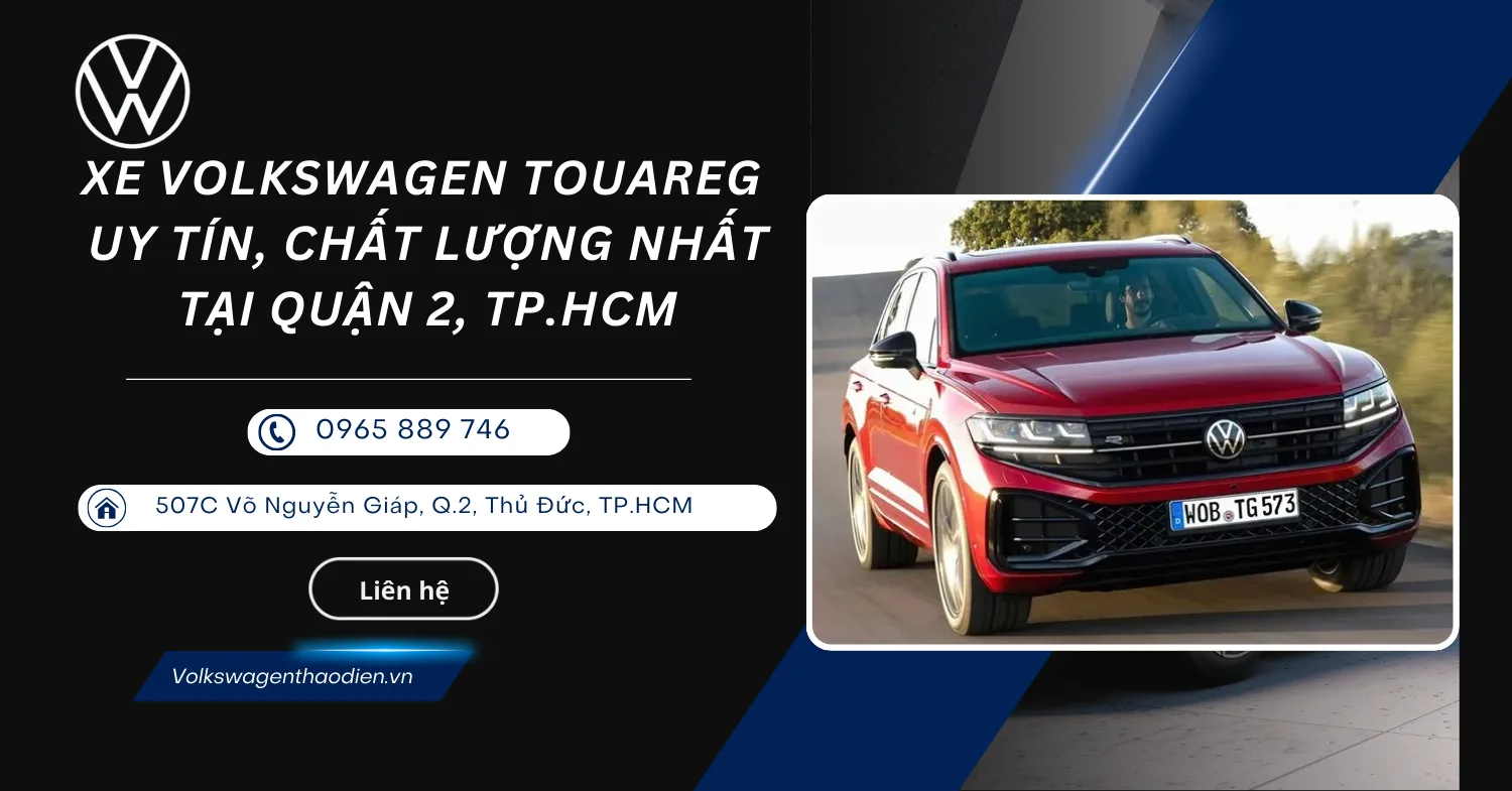 Đánh Giá Chi Tiết Xe Volkswagen Toureg Uy Tín, Chất Lượng Tại Quận 2